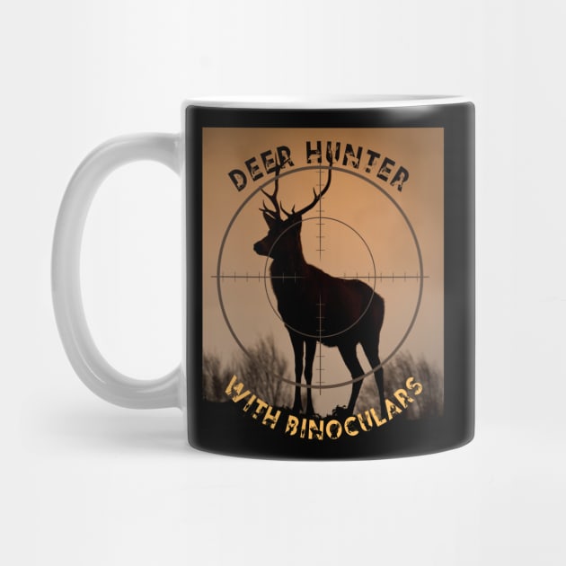 Deer Hunter With Binoculars Funny Hunter Gifts by Cool Animal Apparel
